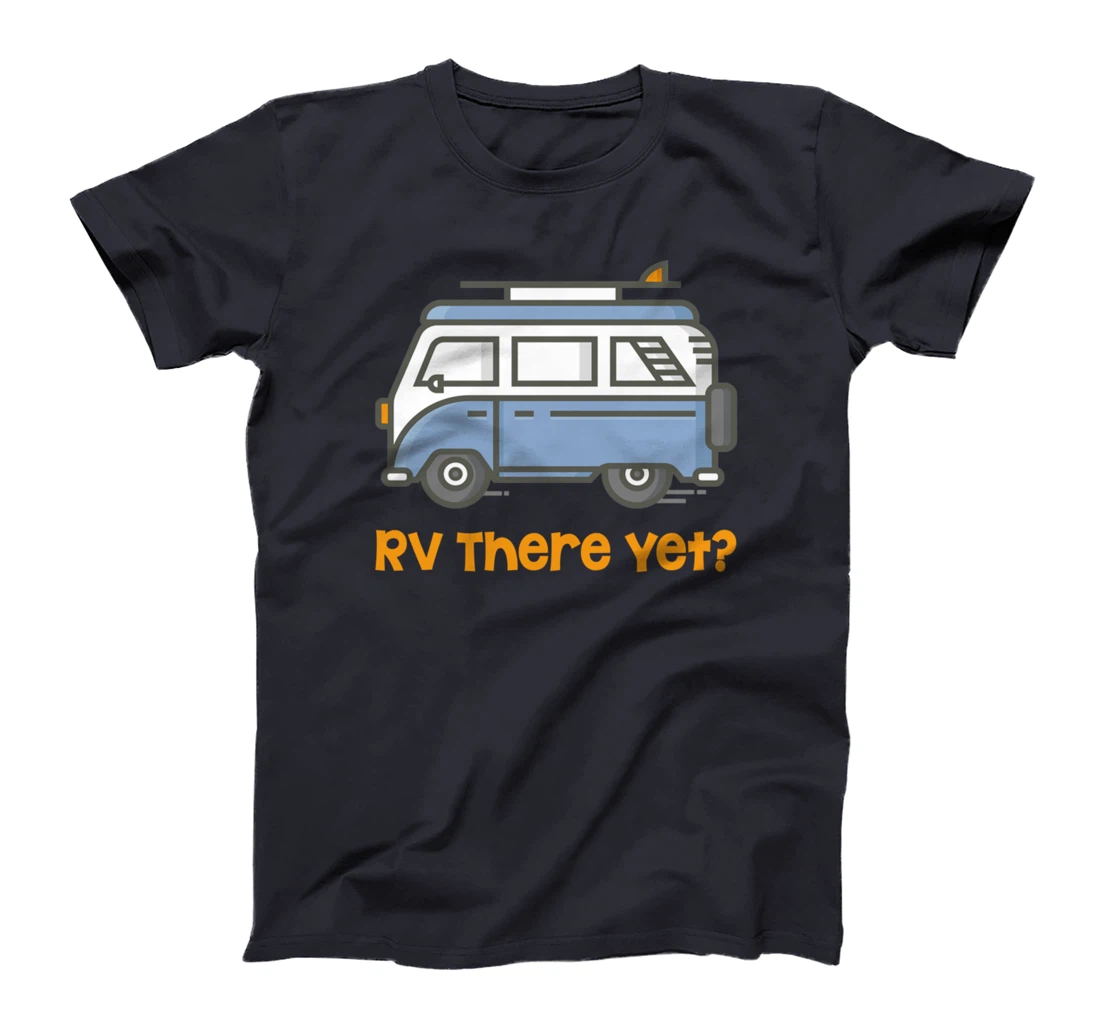 RV There Yet Camper T-Shirt