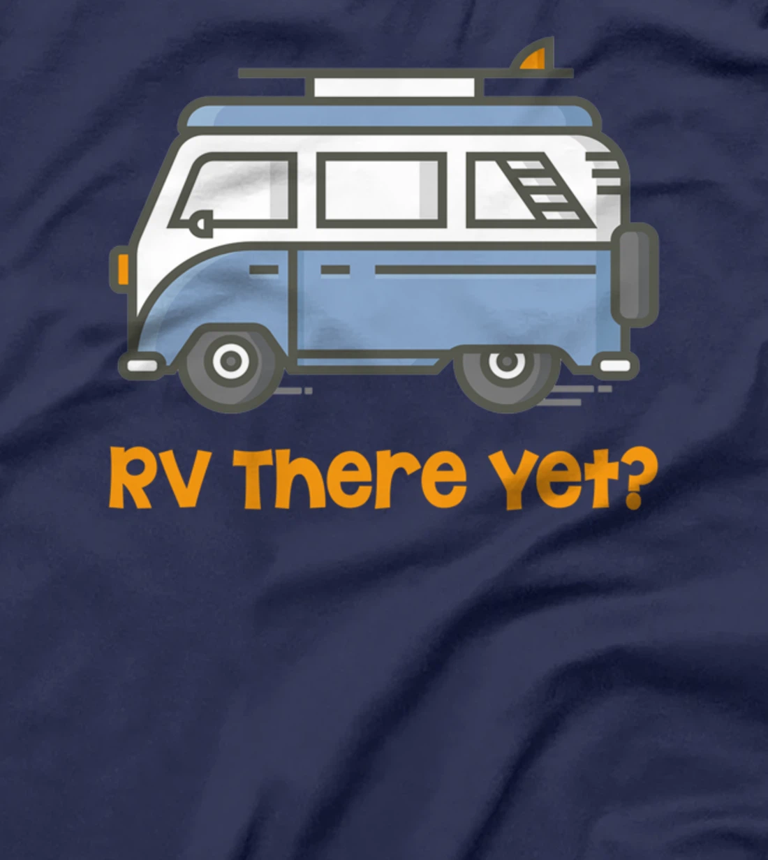RV There Yet Camper T-Shirt