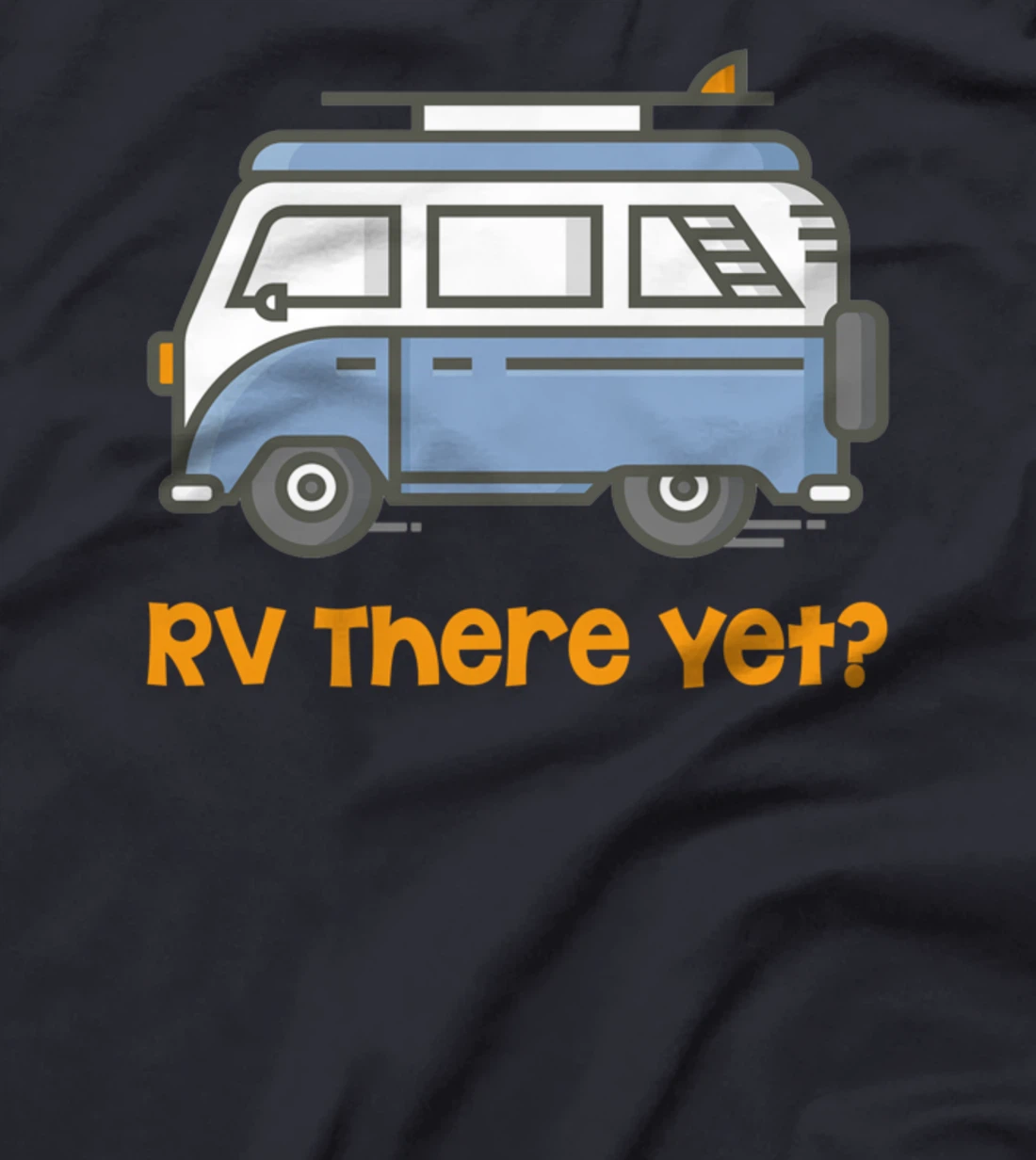 RV There Yet Camper T-Shirt