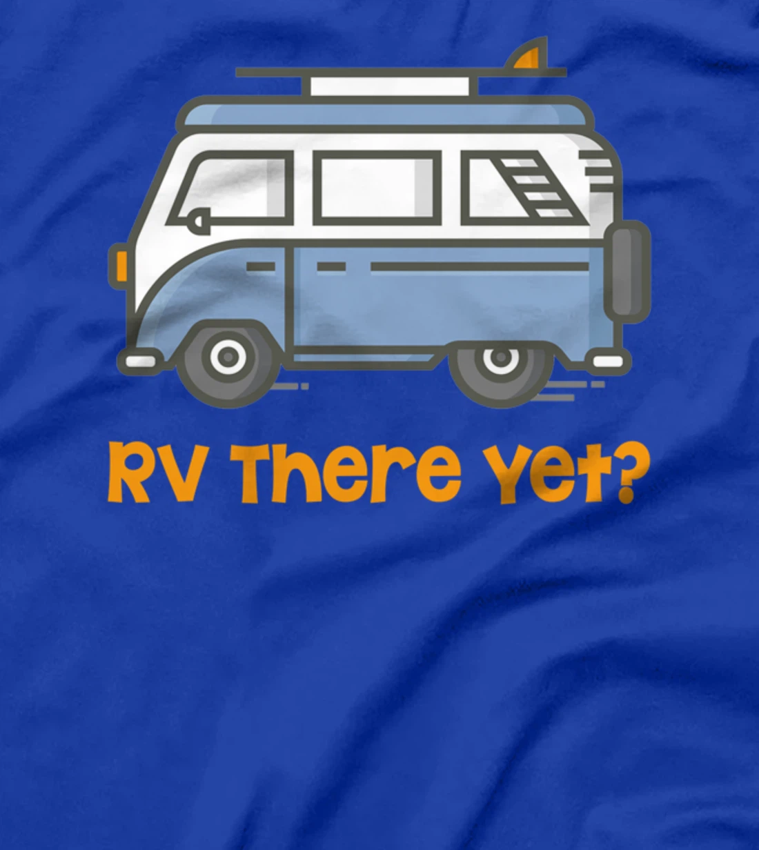 RV There Yet Camper T-Shirt