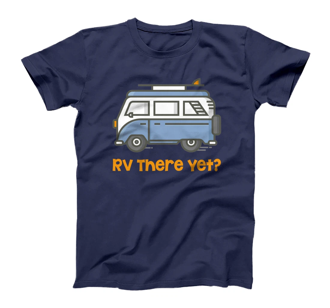 RV There Yet Camper T-Shirt