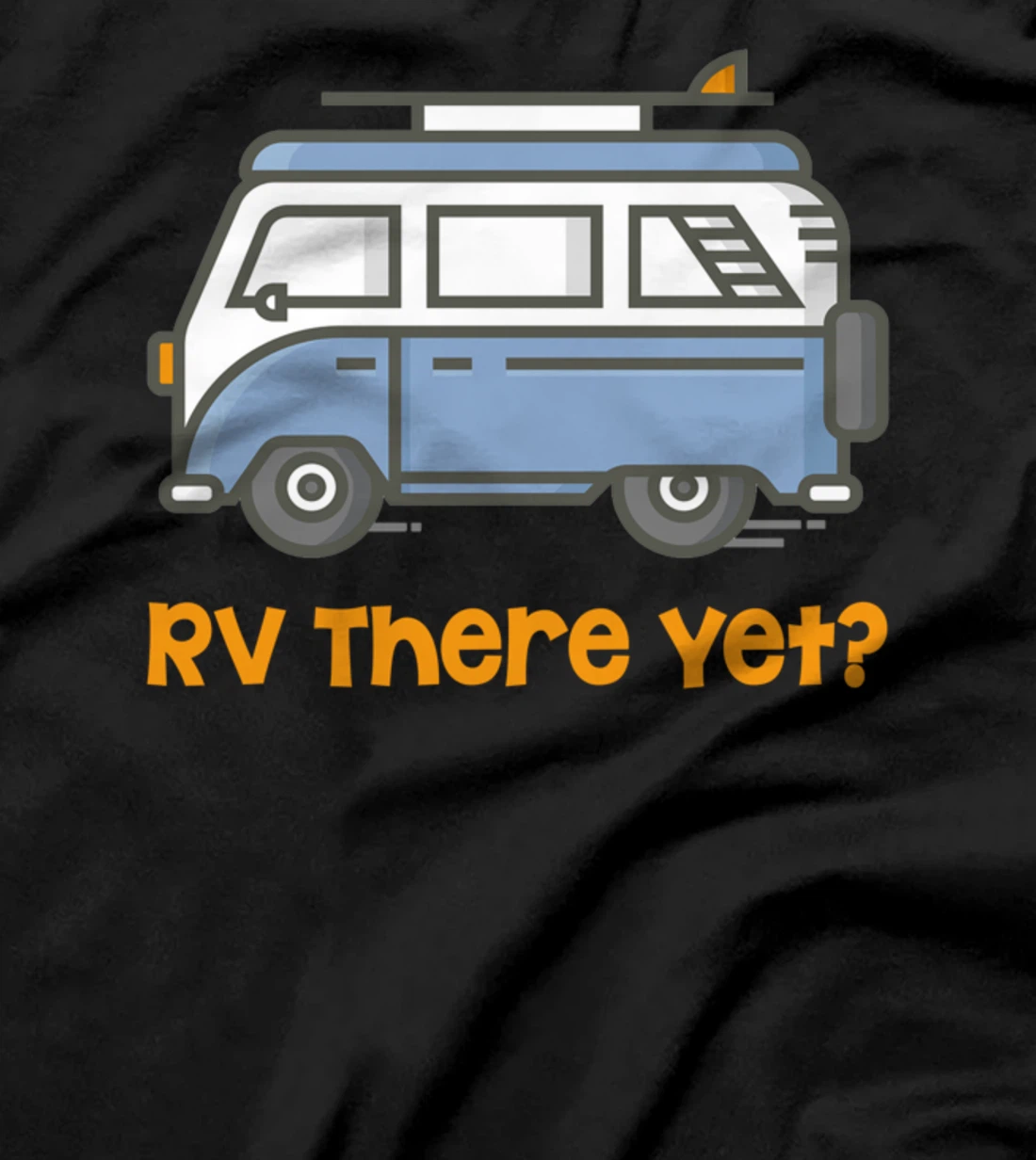 RV There Yet Camper T-Shirt