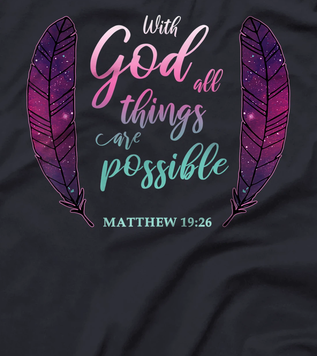 With God All Things Are Possible Verse Matthew 19:26 Gift T-Shirt