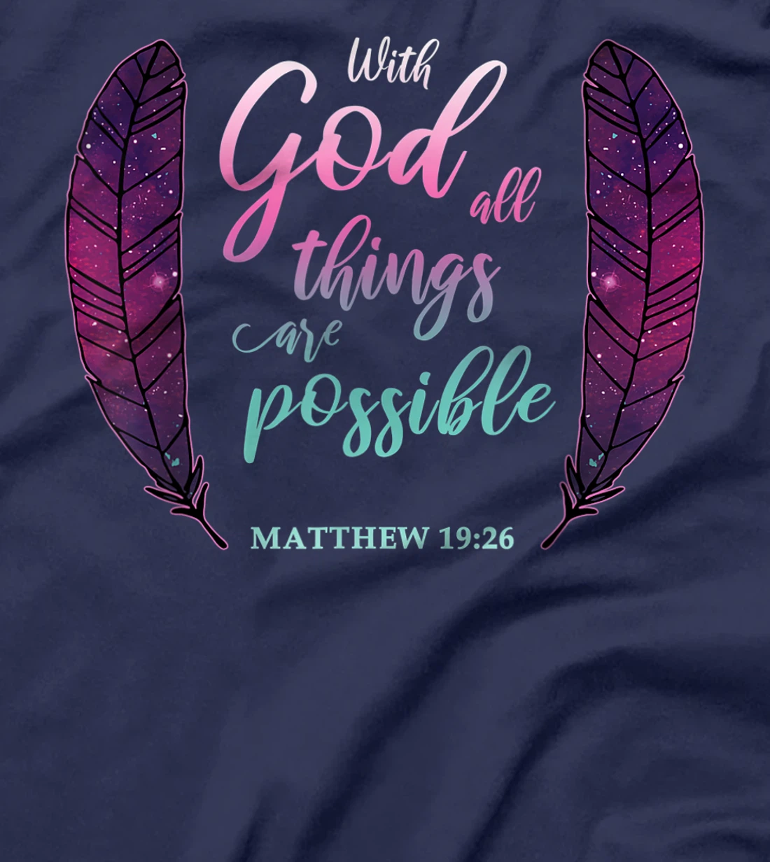 With God All Things Are Possible Verse Matthew 19:26 Gift T-Shirt