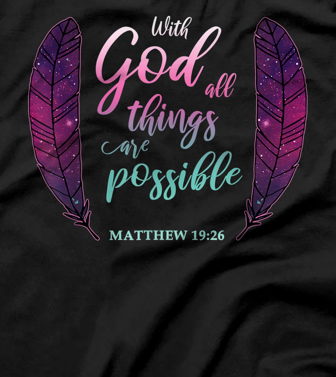 With God All Things Are Possible Verse Matthew 19:26 Gift T-Shirt