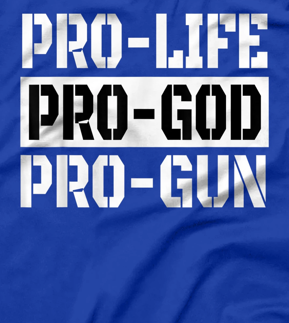 Pro-Life Pro-God Pro-Gun T-Shirt
