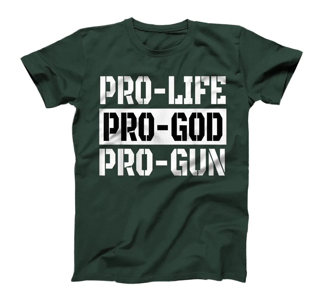 Pro-Life Pro-God Pro-Gun T-Shirt