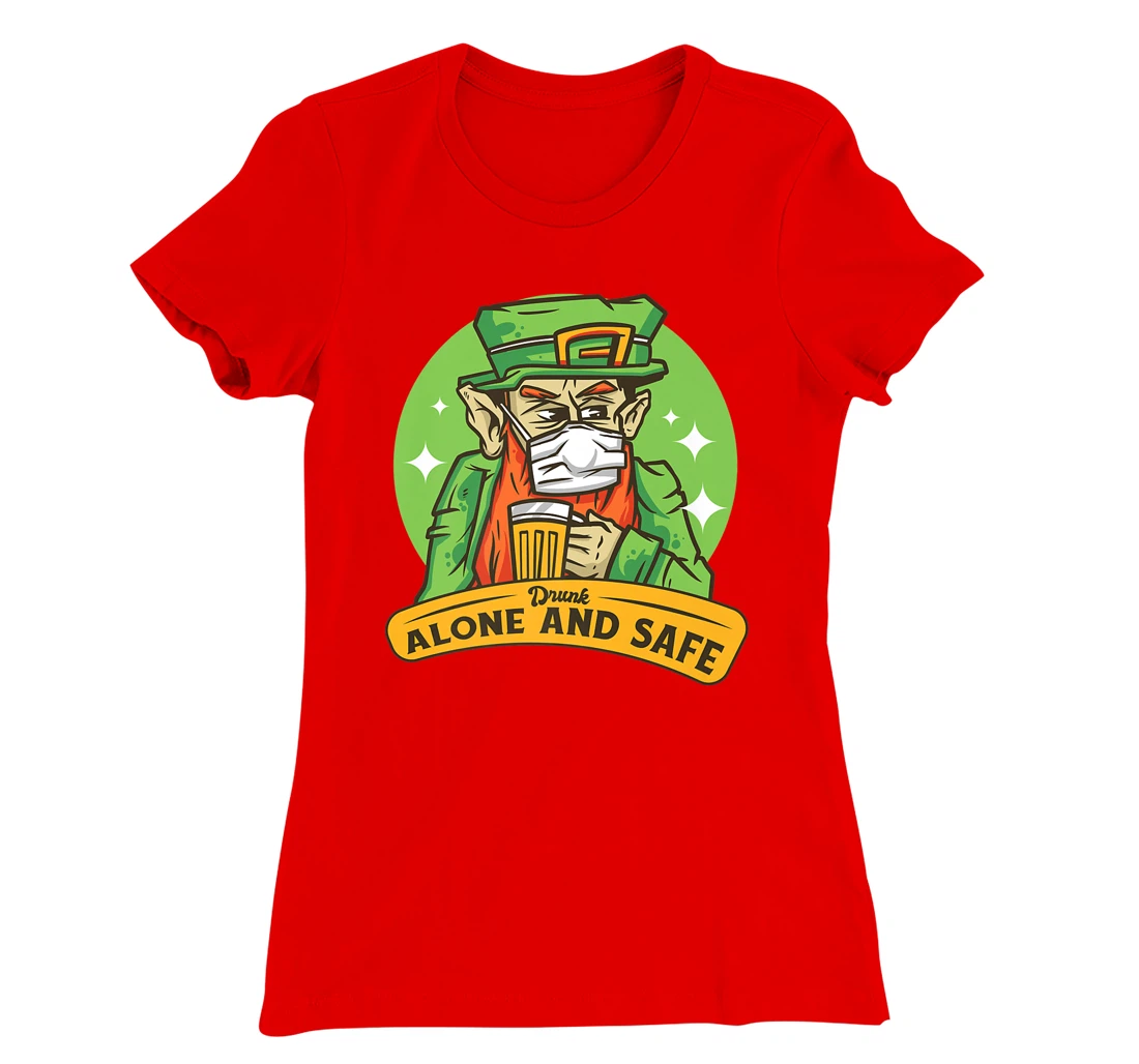 Drunk Alone And Safe Leprechaun Funny Mask T-Shirt, Women T-Shirt