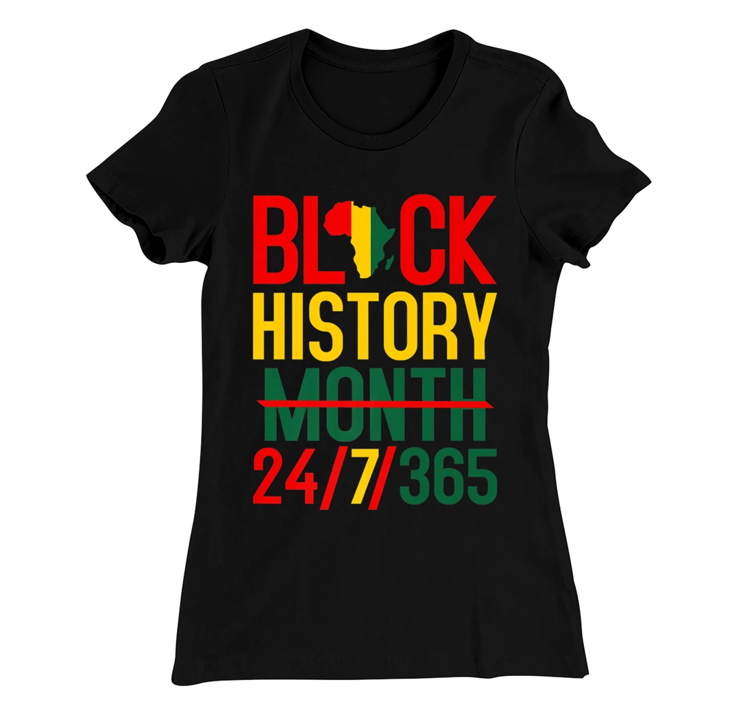 Black History Month 24-7-365 Black History Month T-Shirt, Kid T-Shirt and Women T-Shirt