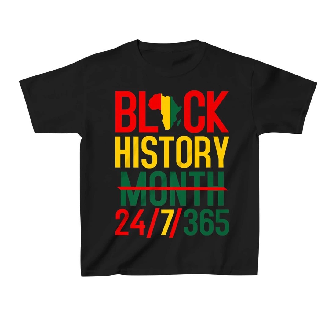 Black History Month 24-7-365 Black History Month T-Shirt, Kid T-Shirt and Women T-Shirt