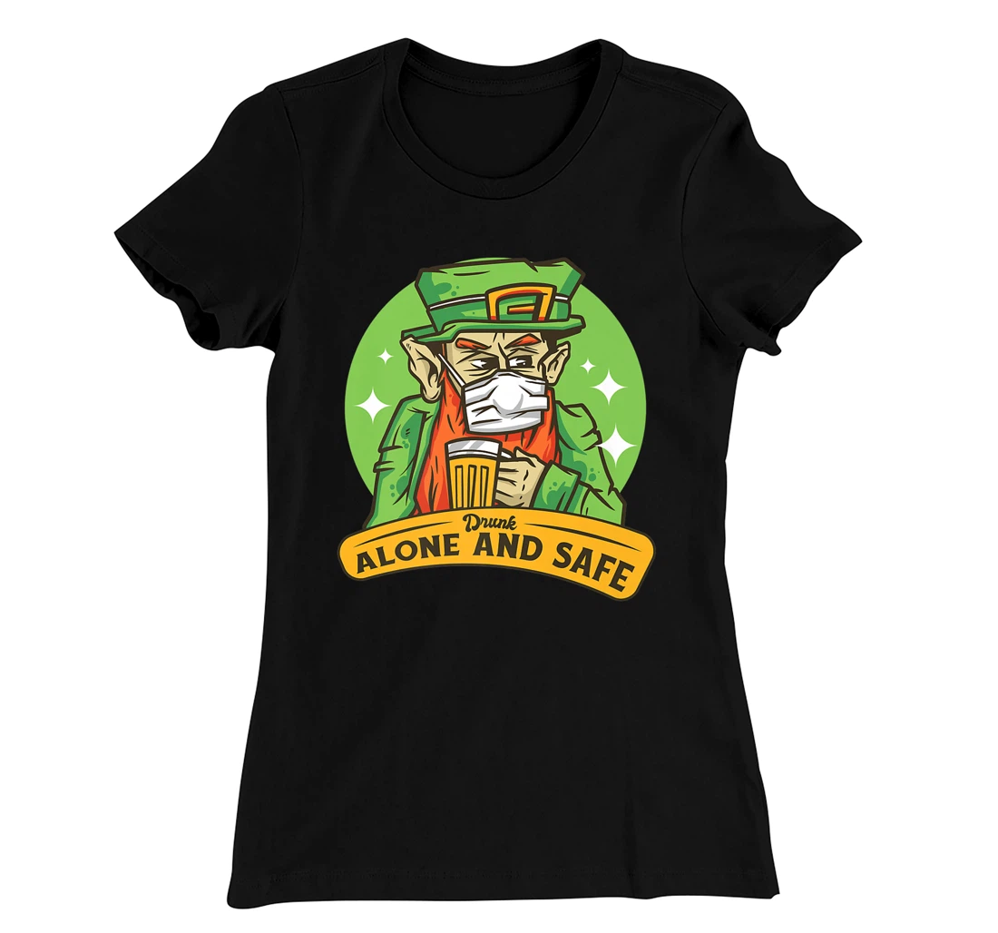 Drunk Alone And Safe Leprechaun Funny Mask T-Shirt, Women T-Shirt