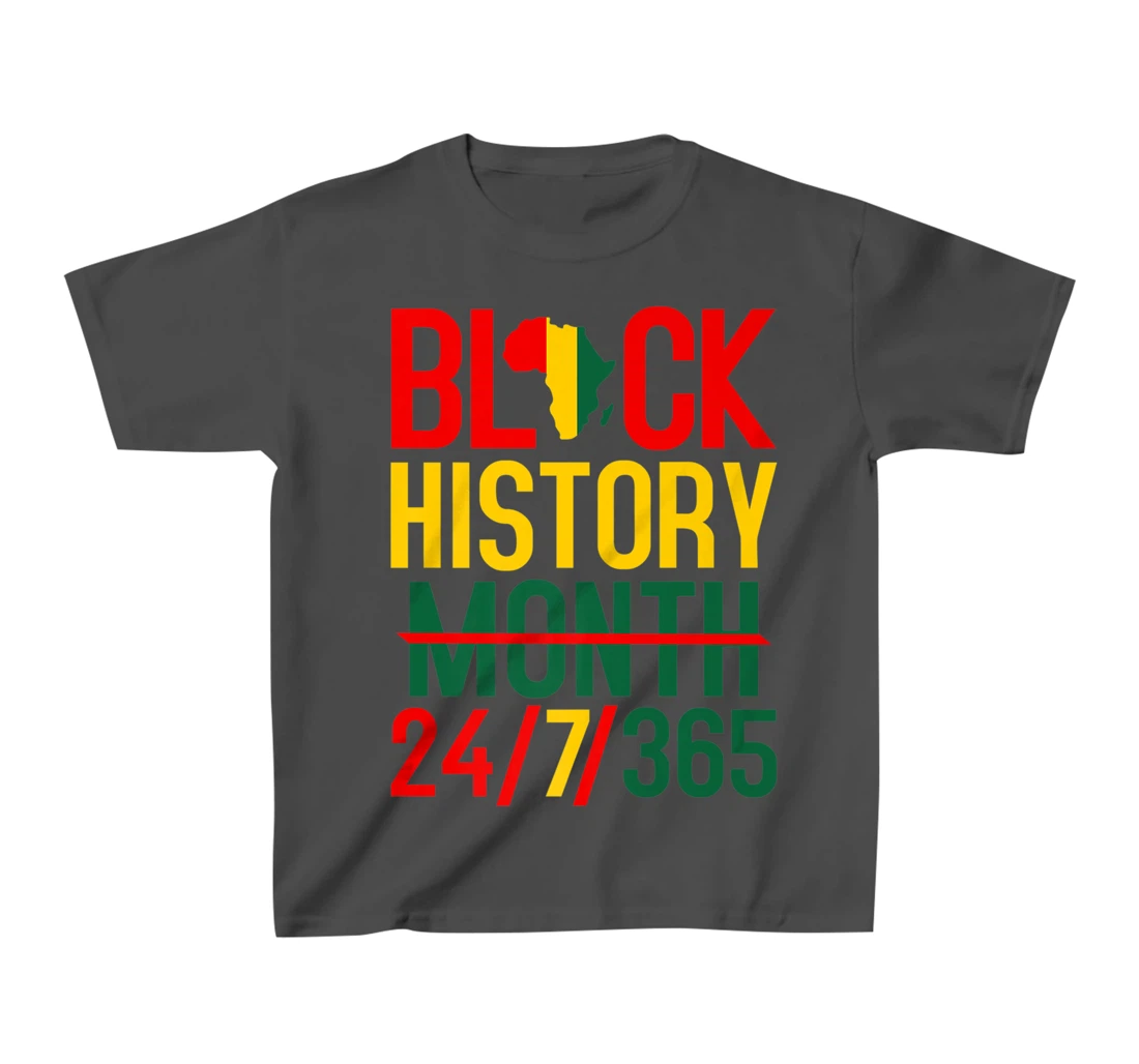 Black History Month 24-7-365 Black History Month T-Shirt, Kid T-Shirt and Women T-Shirt