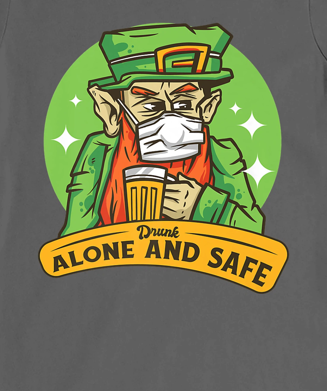 Drunk Alone And Safe Leprechaun Funny Mask T-Shirt, Women T-Shirt