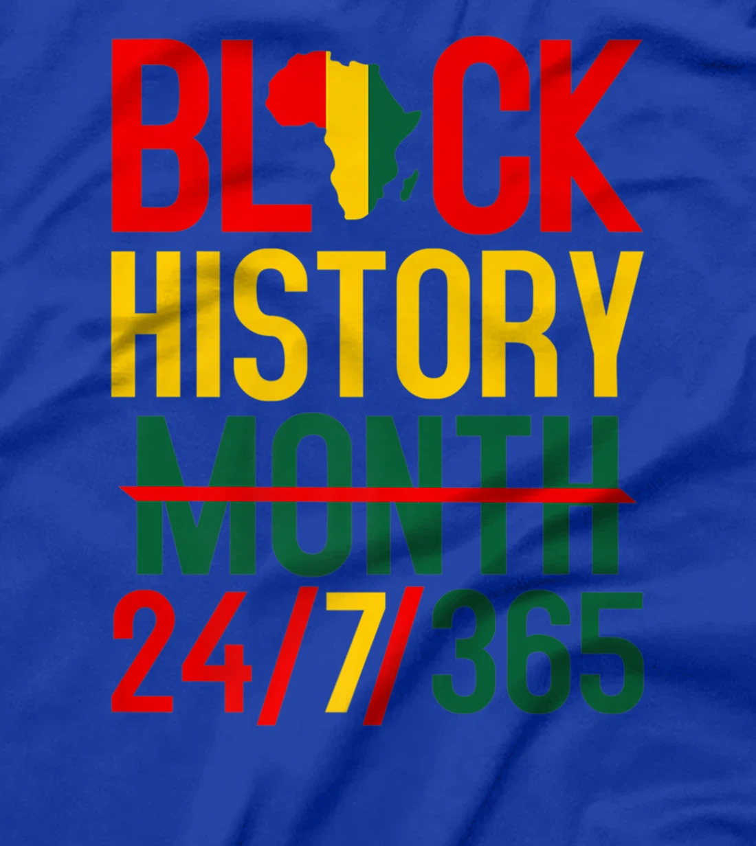 Black History Month 24-7-365 Black History Month T-Shirt, Kid T-Shirt and Women T-Shirt