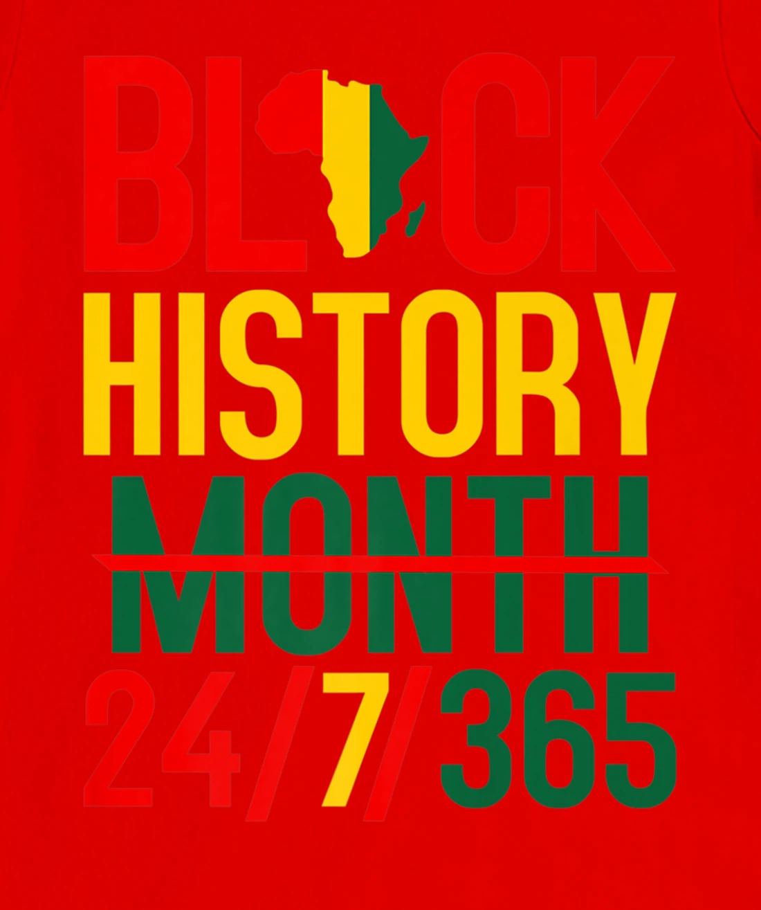 Black History Month 24-7-365 Black History Month T-Shirt, Kid T-Shirt and Women T-Shirt