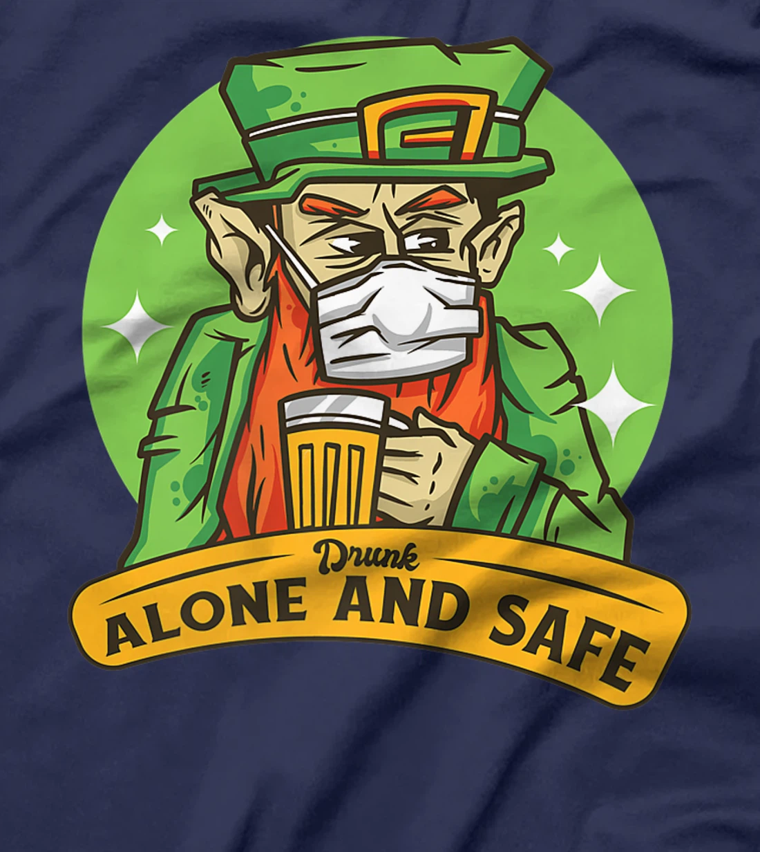 Drunk Alone And Safe Leprechaun Funny Mask T-Shirt, Women T-Shirt