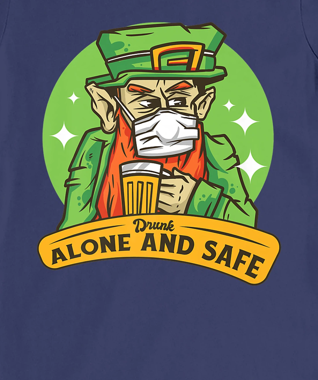 Drunk Alone And Safe Leprechaun Funny Mask T-Shirt, Women T-Shirt