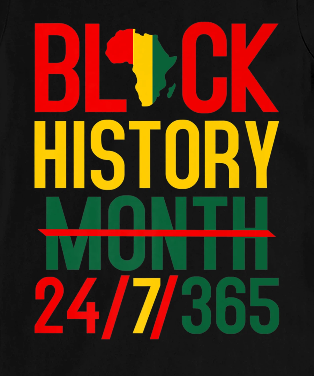 Black History Month 24-7-365 Black History Month T-Shirt, Kid T-Shirt and Women T-Shirt