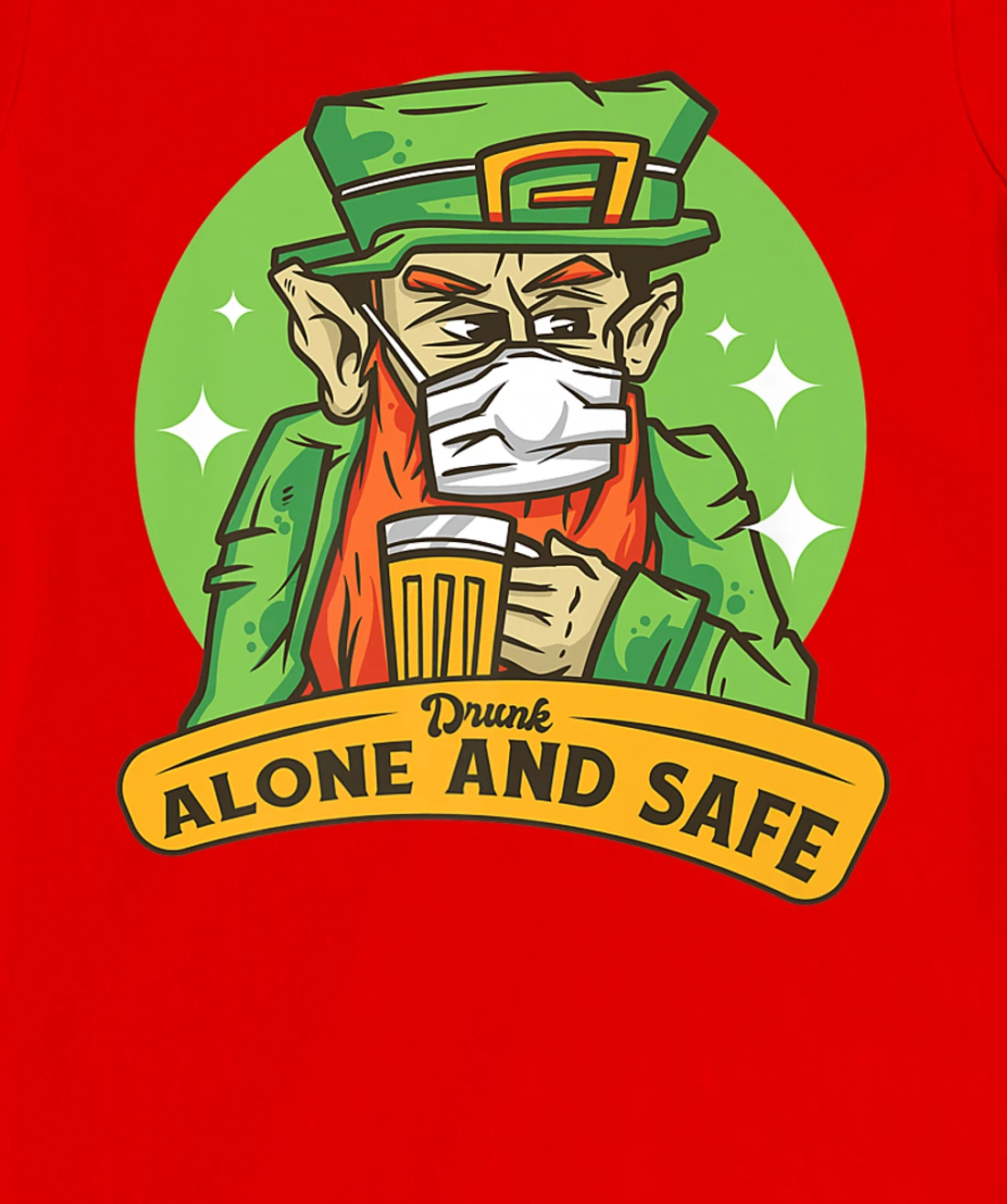 Drunk Alone And Safe Leprechaun Funny Mask T-Shirt, Women T-Shirt