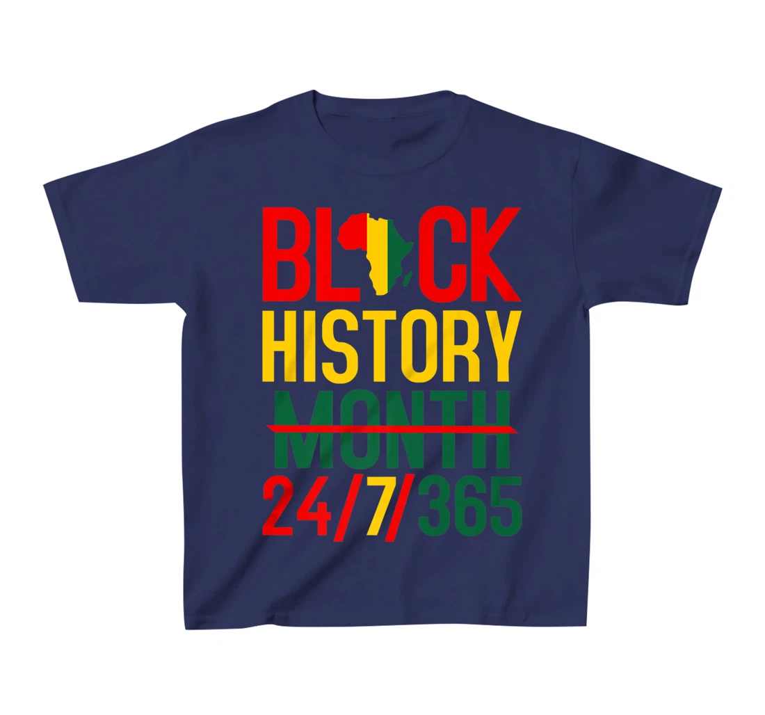 Black History Month 24-7-365 Black History Month T-Shirt, Kid T-Shirt and Women T-Shirt