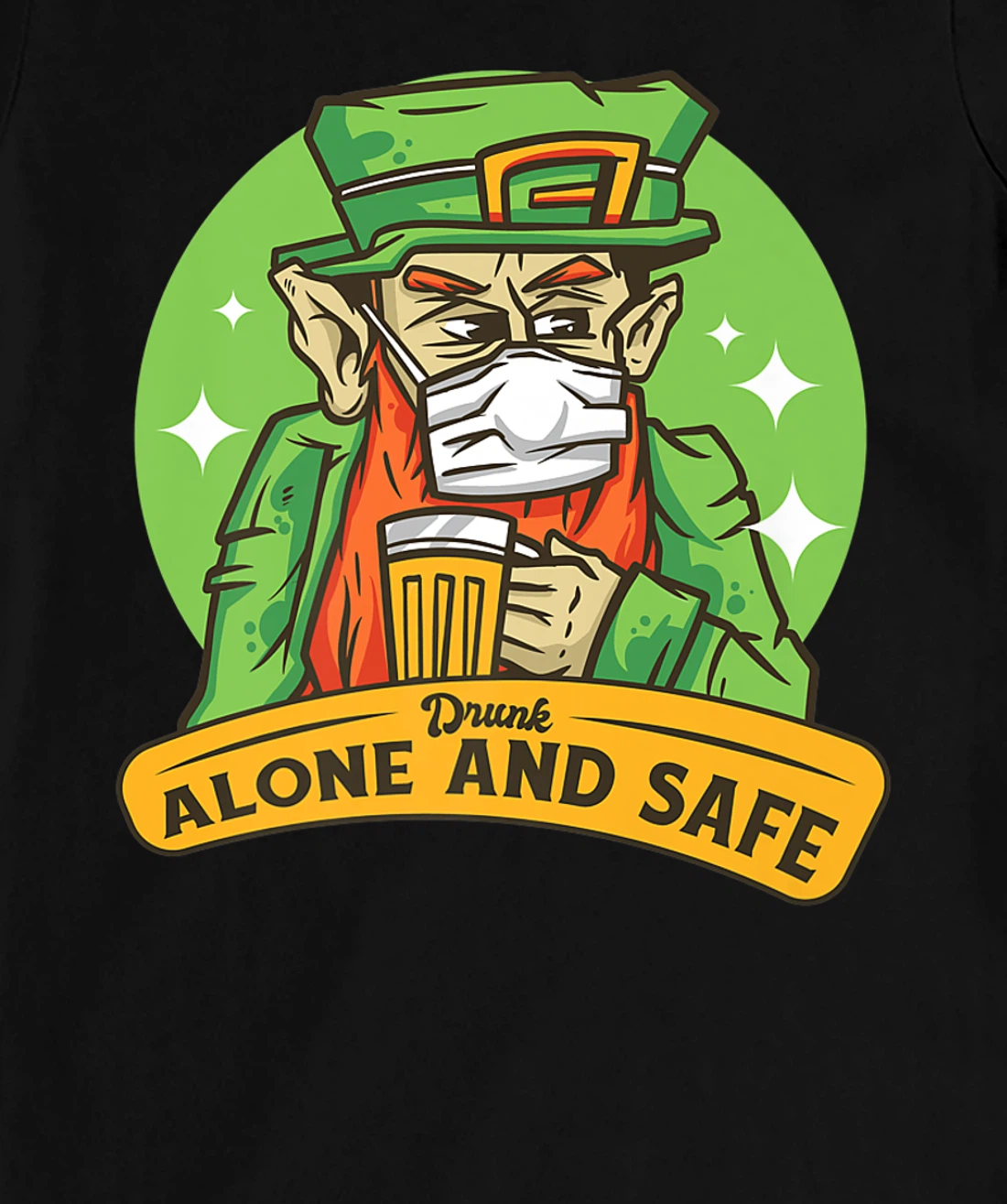 Drunk Alone And Safe Leprechaun Funny Mask T-Shirt, Women T-Shirt