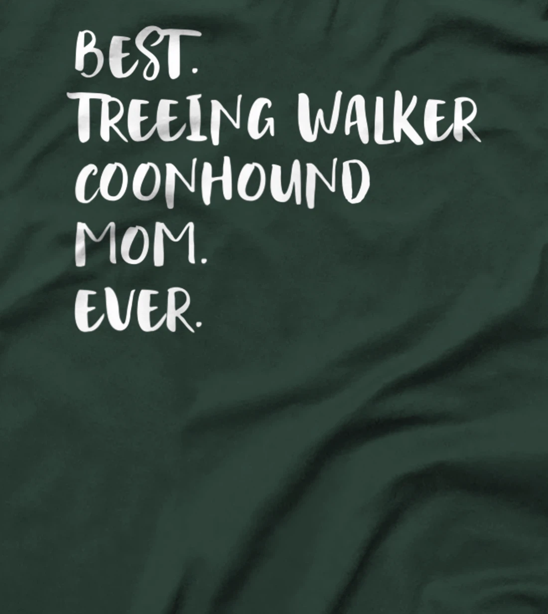 Best Treeing Walker Coonhound Mom Ever T-Shirt, Women T-Shirt