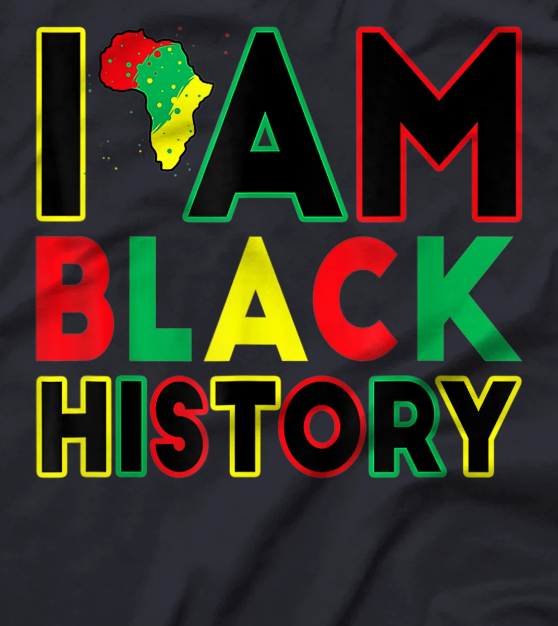 I Am Black History Month African American Pride Celebration T-Shirt, Kid T-Shirt and Women T-Shirt