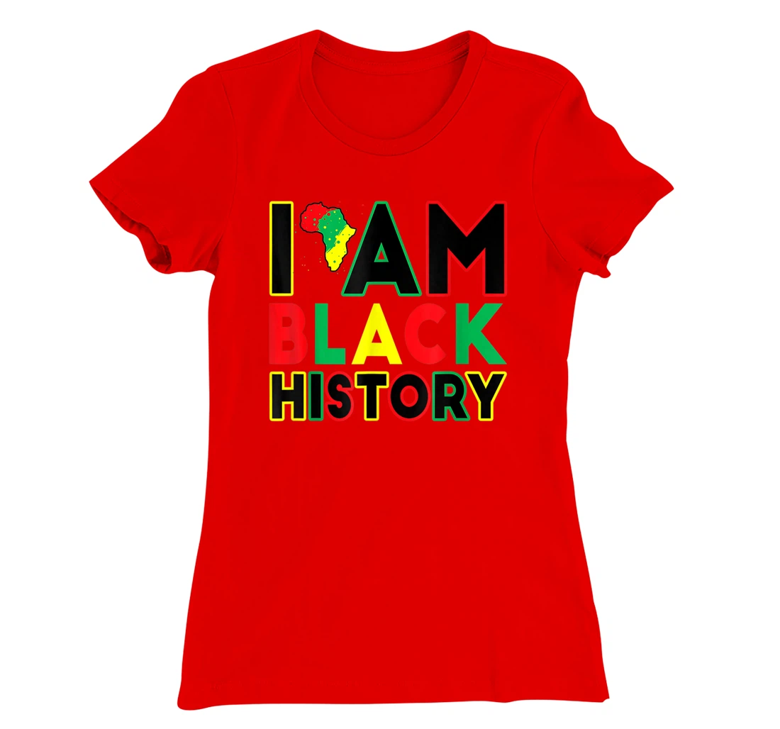 I Am Black History Month African American Pride Celebration T-Shirt, Kid T-Shirt and Women T-Shirt