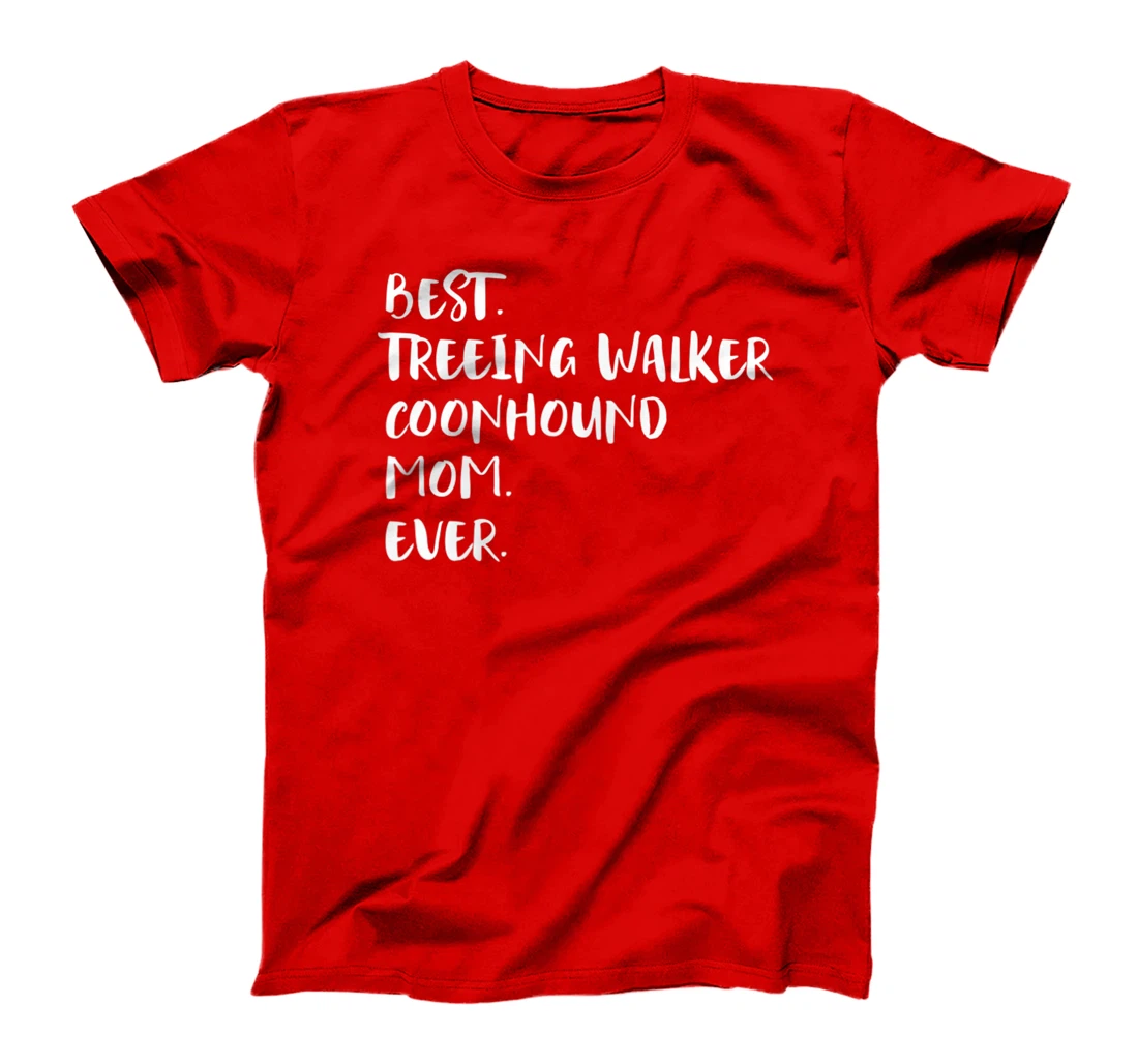 Best Treeing Walker Coonhound Mom Ever T-Shirt, Women T-Shirt