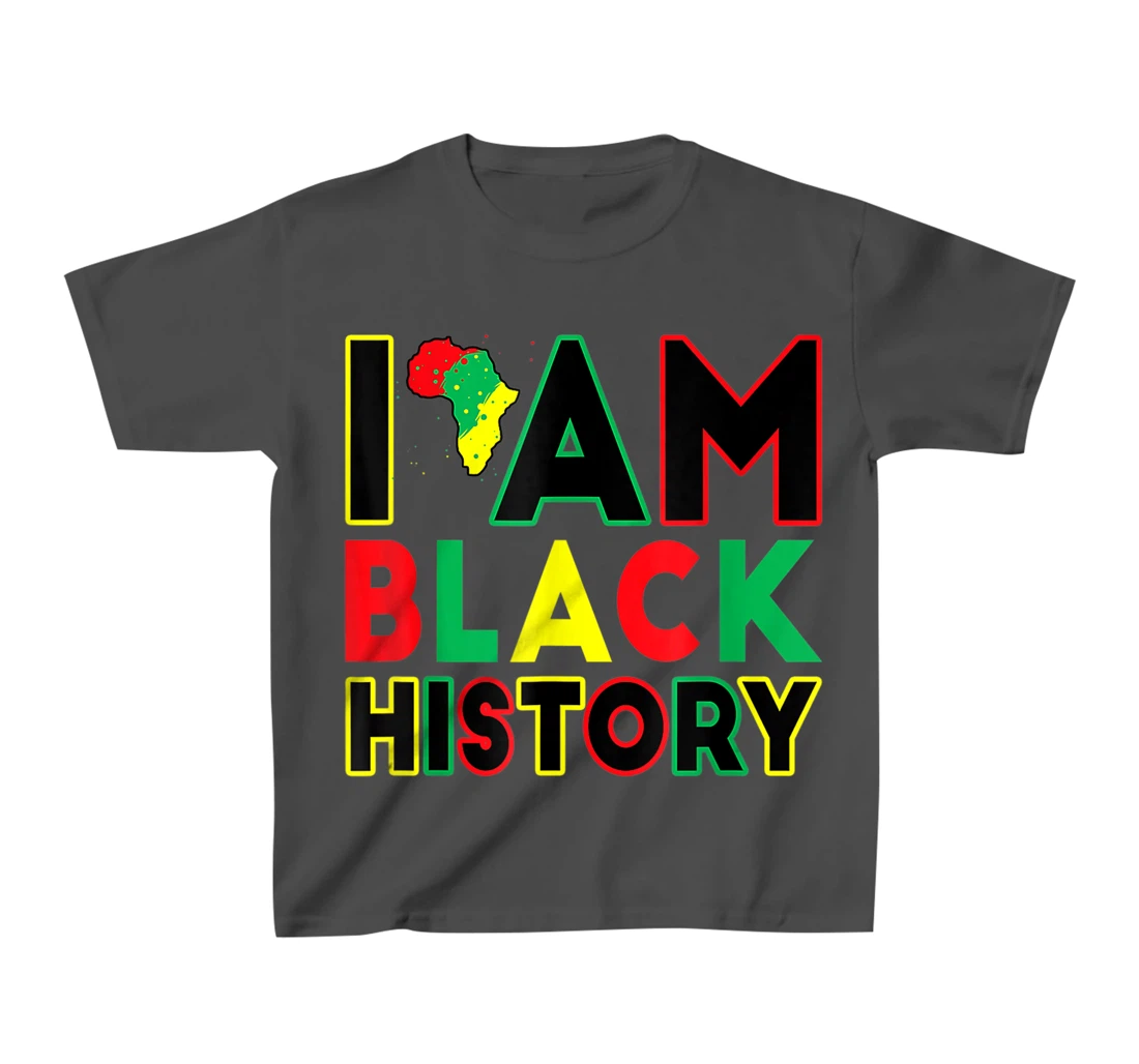 I Am Black History Month African American Pride Celebration T-Shirt, Kid T-Shirt and Women T-Shirt