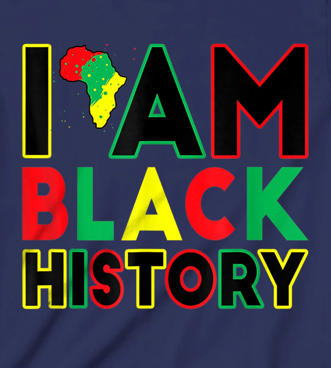 I Am Black History Month African American Pride Celebration T-Shirt, Kid T-Shirt and Women T-Shirt