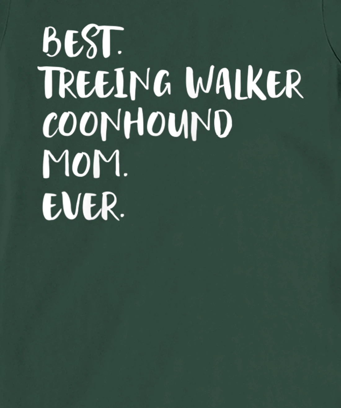Best Treeing Walker Coonhound Mom Ever T-Shirt, Women T-Shirt