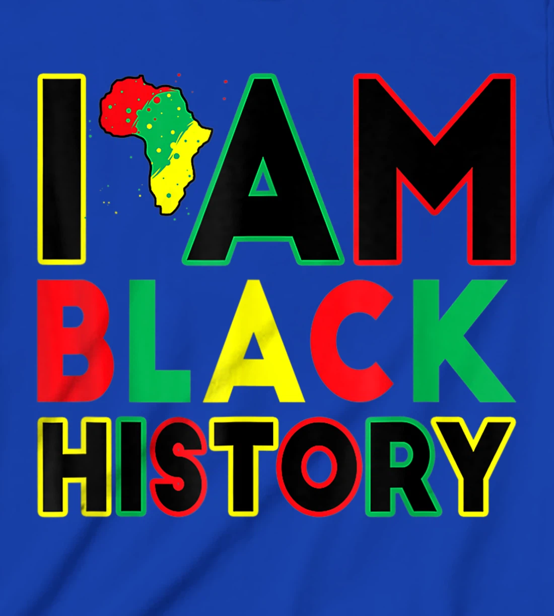 I Am Black History Month African American Pride Celebration T-Shirt, Kid T-Shirt and Women T-Shirt