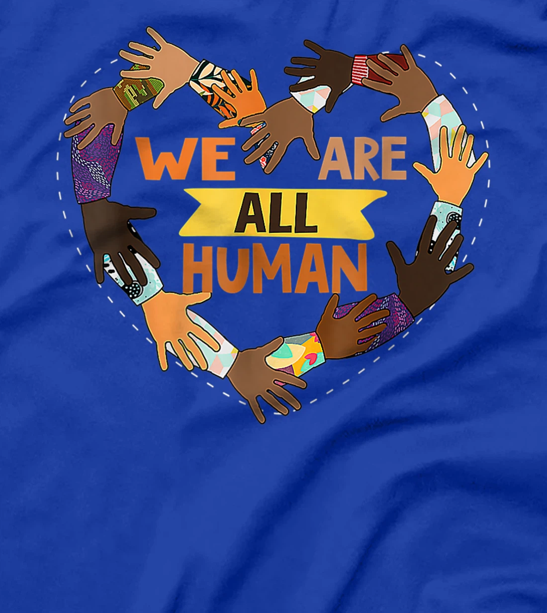 Black Is Beautiful Black History Month - We Are All Human T-Shirt, Kid T-Shirt and Women T-Shirt