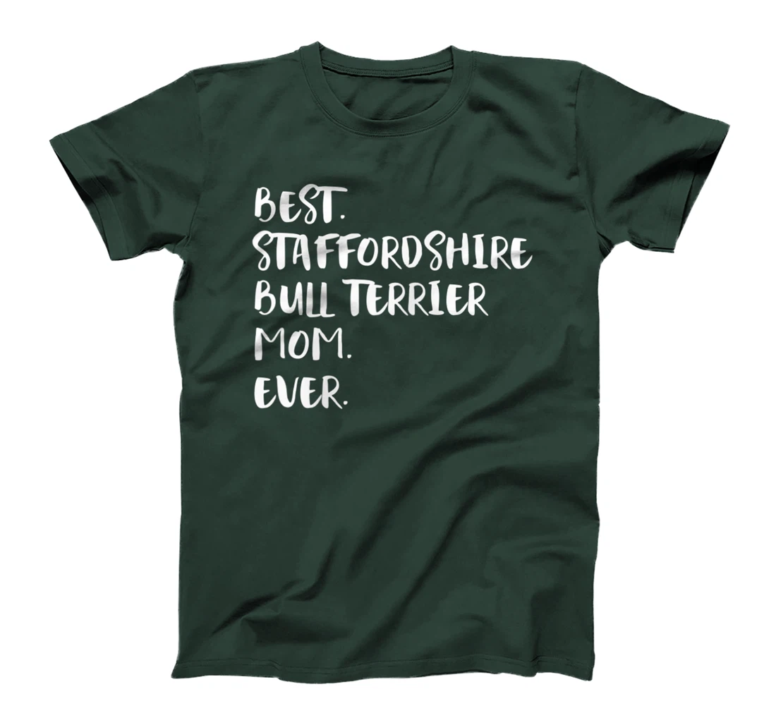 Best Staffordshire Bull Terrier Mom Ever T-Shirt, Women T-Shirt