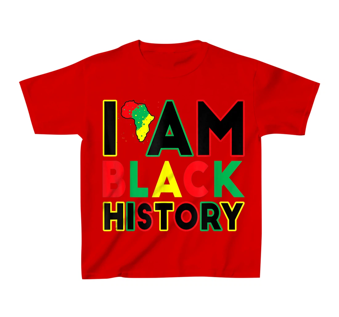 I Am Black History Month African American Pride Celebration T-Shirt, Kid T-Shirt and Women T-Shirt
