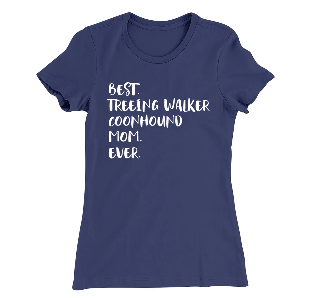 Best Treeing Walker Coonhound Mom Ever T-Shirt, Women T-Shirt