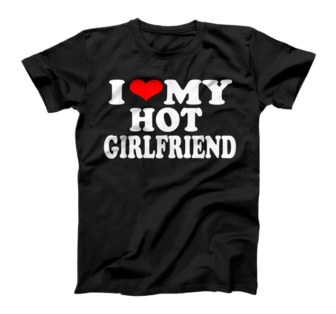 I Red Heart Funny I love My Hot Girlfriend T-Shirt, Women T-Shirt