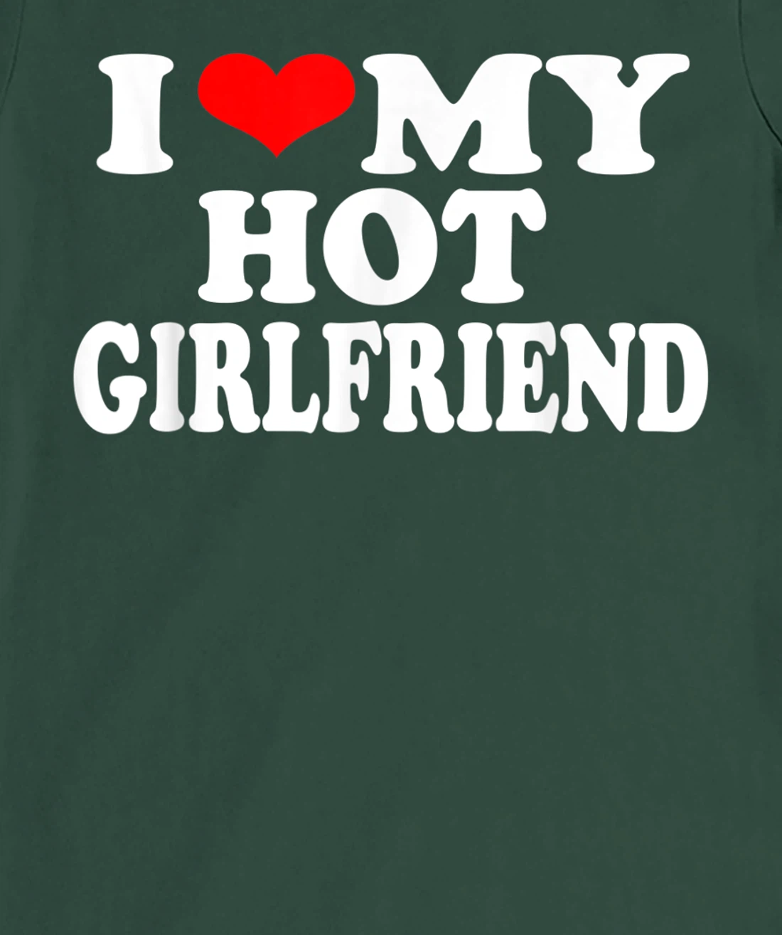 I Red Heart Funny I love My Hot Girlfriend T-Shirt, Women T-Shirt