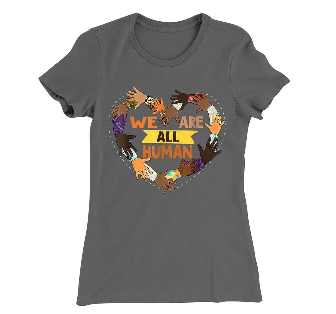 Black Is Beautiful Black History Month - We Are All Human T-Shirt, Kid T-Shirt and Women T-Shirt