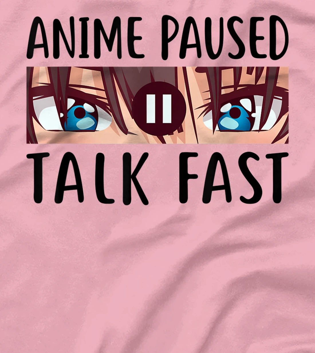 I Paused My Anime To Be Here, Cute Cool Anime Graphic Design T-Shirt, Kid T-Shirt and Women T-Shirt