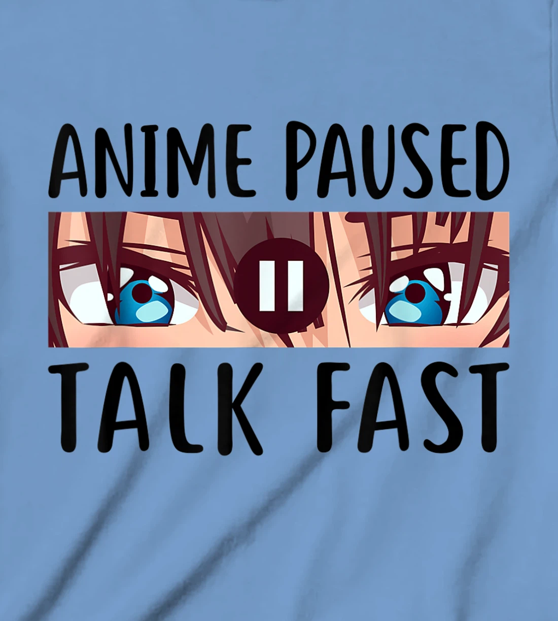 I Paused My Anime To Be Here, Cute Cool Anime Graphic Design T-Shirt, Kid T-Shirt and Women T-Shirt