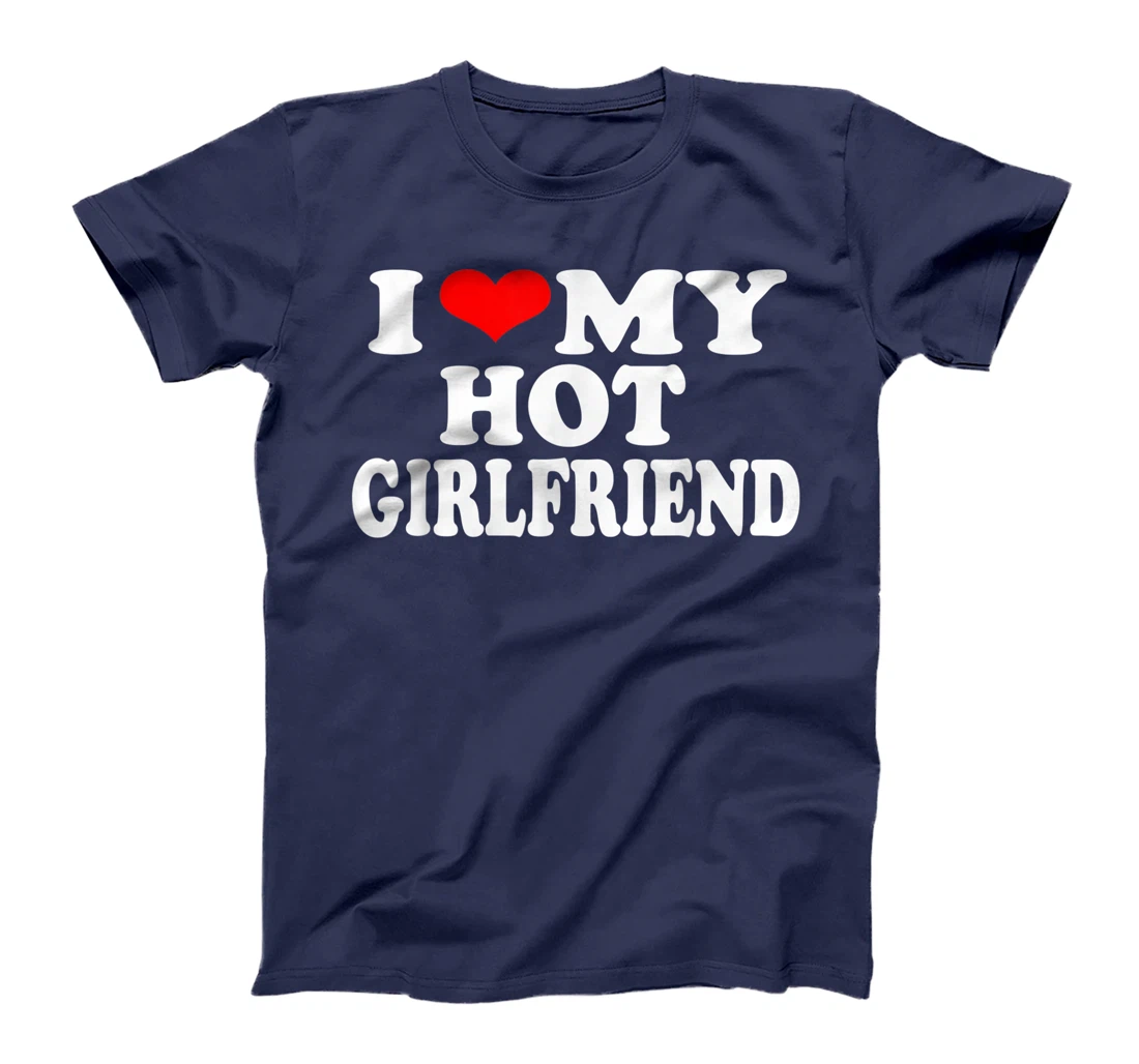 I Red Heart Funny I love My Hot Girlfriend T-Shirt, Women T-Shirt