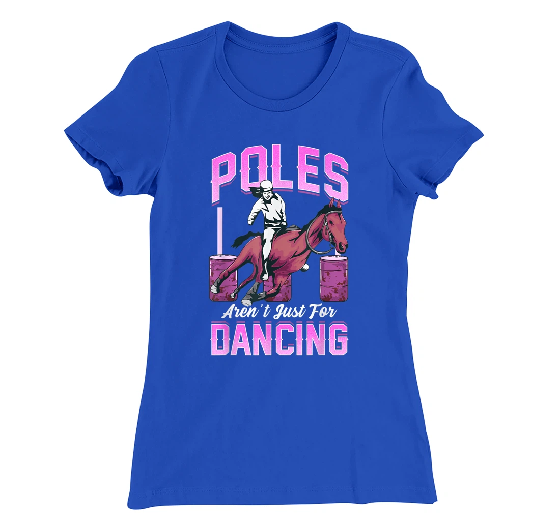 Poles Aren't Just For Dancing Barrel Racing Rodeo Cowboy T-Shirt, Kid T-Shirt and Women T-Shirt