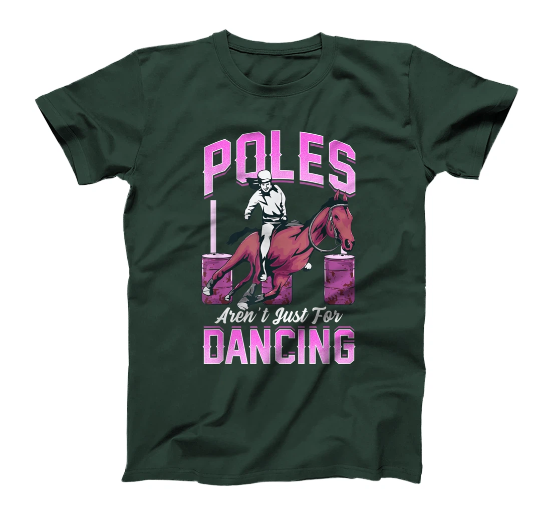 Poles Aren't Just For Dancing Barrel Racing Rodeo Cowboy T-Shirt, Kid T-Shirt and Women T-Shirt