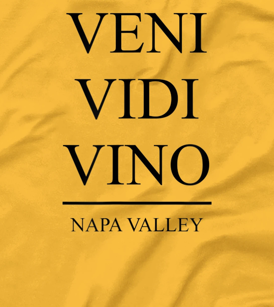 Womens Veni Vidi Vino - I Came I Saw I Drank Wine in Napa Valley T-Shirt, Women T-Shirt