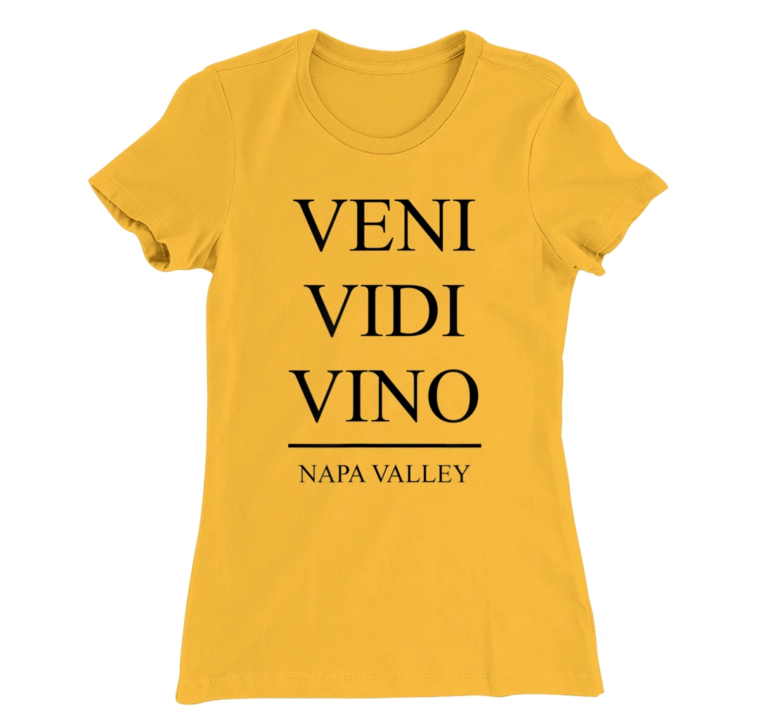 Womens Veni Vidi Vino - I Came I Saw I Drank Wine in Napa Valley T-Shirt, Women T-Shirt