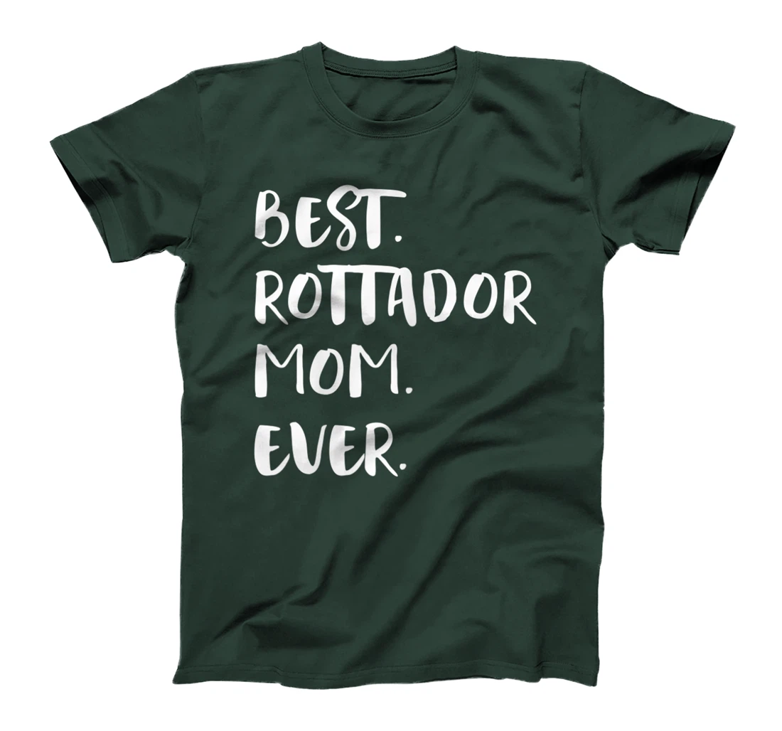 Best Rottador Mom Ever T-Shirt, Women T-Shirt