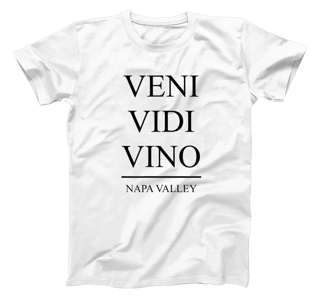 Womens Veni Vidi Vino - I Came I Saw I Drank Wine in Napa Valley T-Shirt, Women T-Shirt