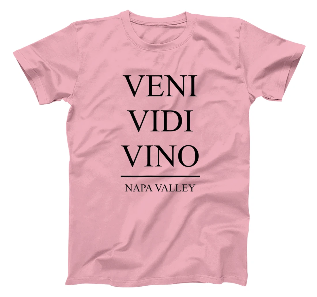 Womens Veni Vidi Vino - I Came I Saw I Drank Wine in Napa Valley T-Shirt, Women T-Shirt
